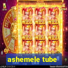 ashemele tube