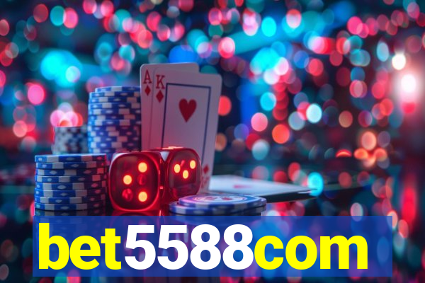 bet5588com