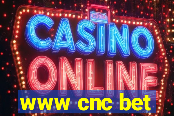 www cnc bet