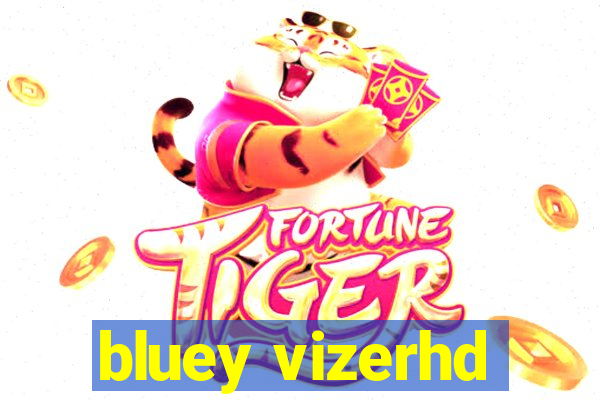 bluey vizerhd