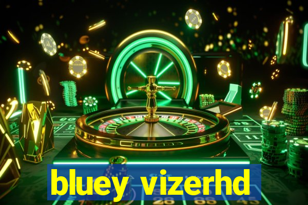 bluey vizerhd