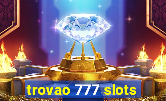 trovao 777 slots