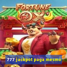 777 jackpot paga mesmo