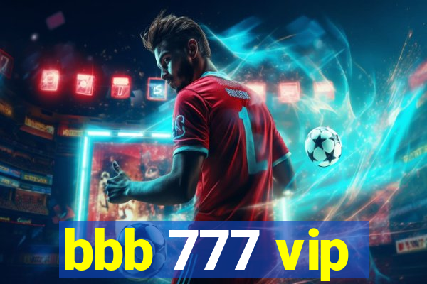 bbb 777 vip