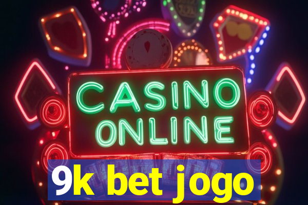 9k bet jogo