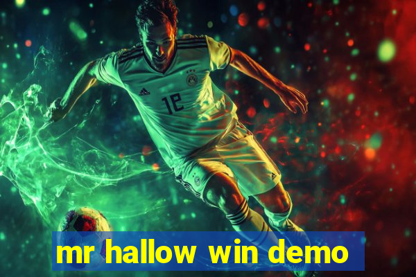 mr hallow win demo