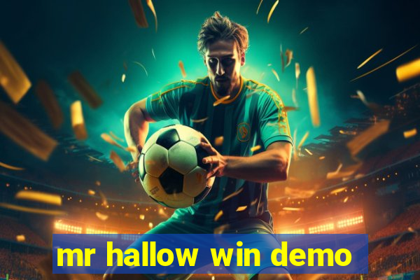 mr hallow win demo