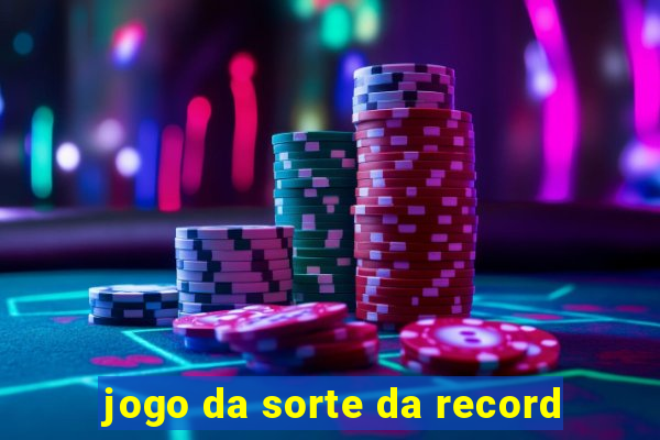 jogo da sorte da record