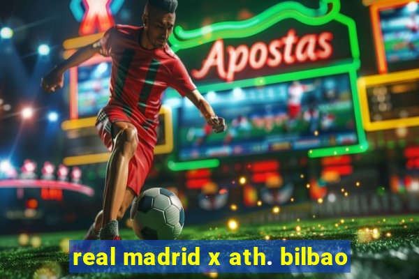 real madrid x ath. bilbao