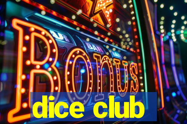 dice club