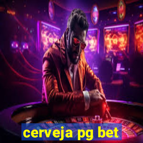 cerveja pg bet