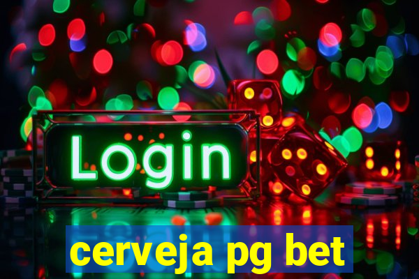 cerveja pg bet