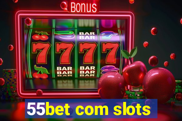 55bet com slots