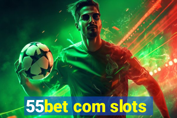 55bet com slots