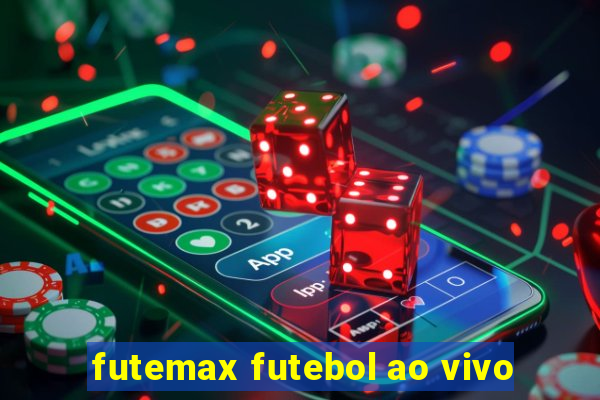 futemax futebol ao vivo