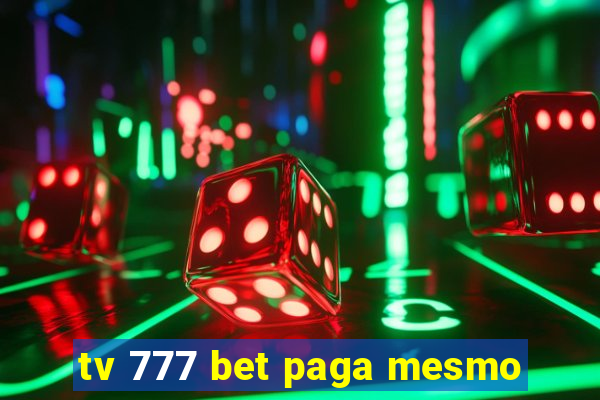 tv 777 bet paga mesmo