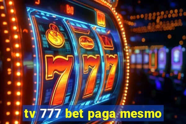 tv 777 bet paga mesmo