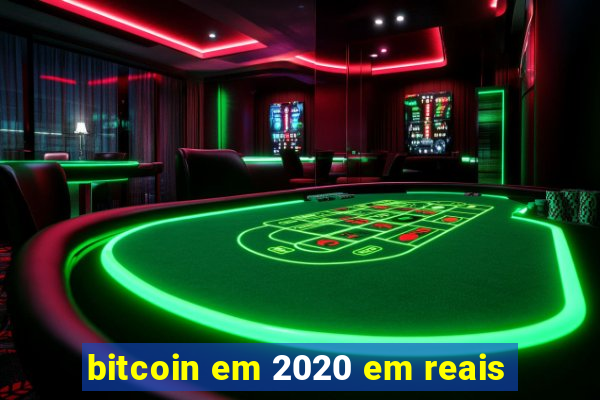 bitcoin em 2020 em reais