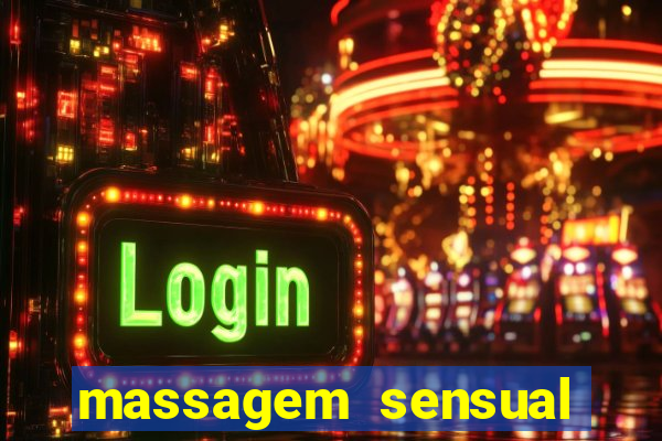 massagem sensual novo hamburgo