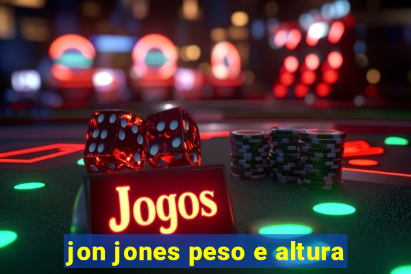 jon jones peso e altura