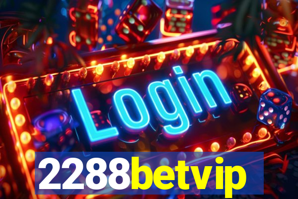 2288betvip