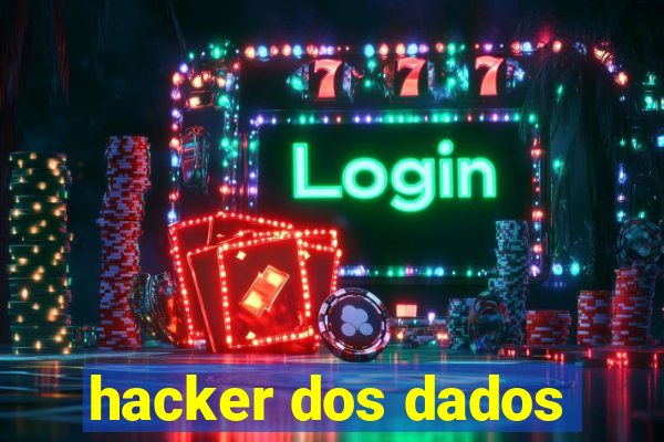 hacker dos dados