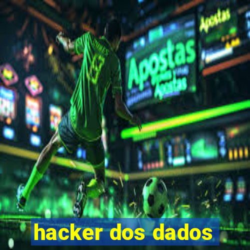 hacker dos dados