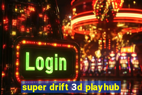 super drift 3d playhub