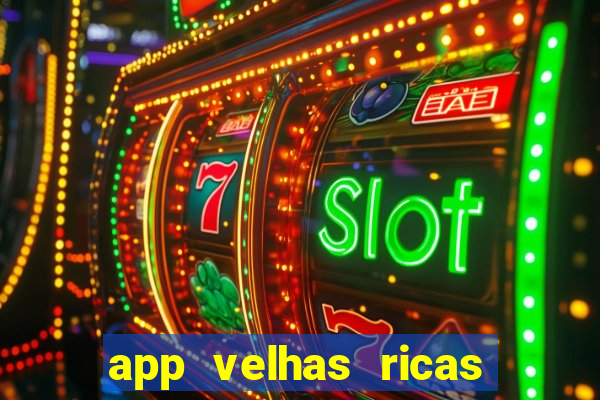 app velhas ricas do pix