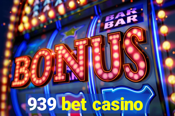 939 bet casino