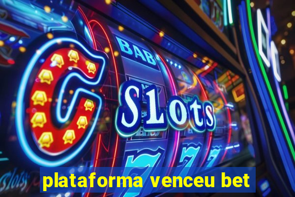 plataforma venceu bet