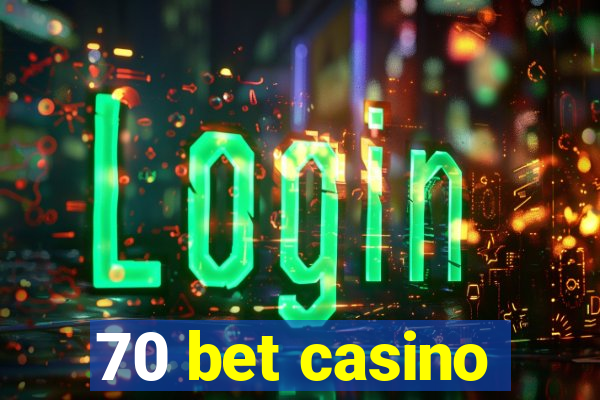 70 bet casino