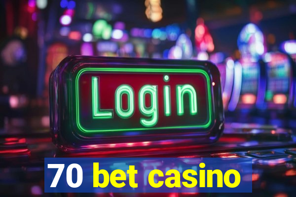 70 bet casino