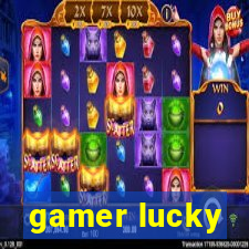 gamer lucky