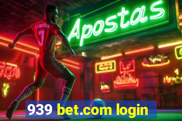 939 bet.com login