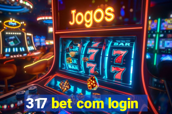 317 bet com login