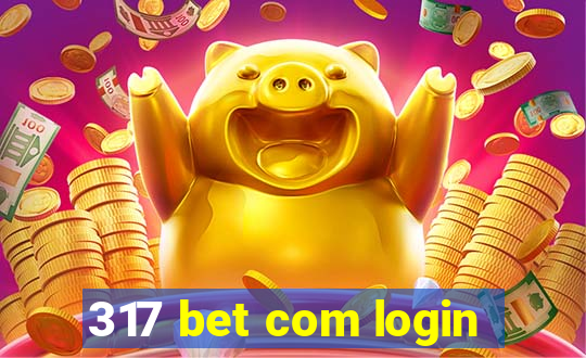 317 bet com login