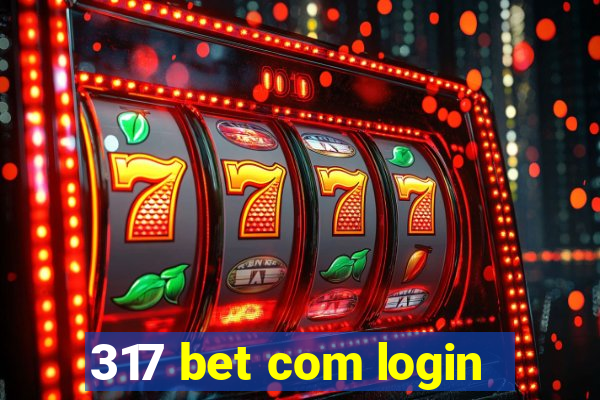 317 bet com login