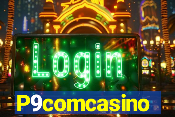 P9comcasino