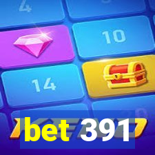 bet 391