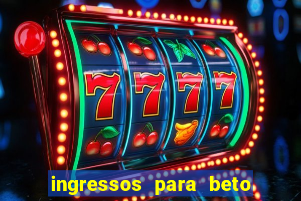 ingressos para beto carrero world