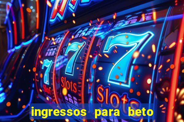 ingressos para beto carrero world