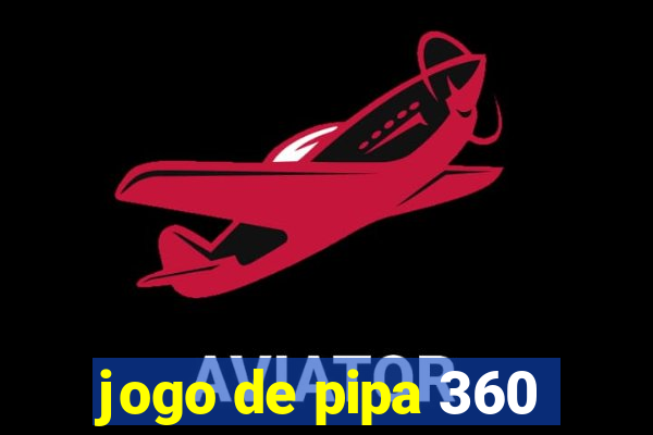 jogo de pipa 360