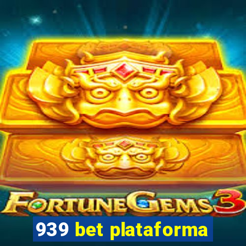 939 bet plataforma