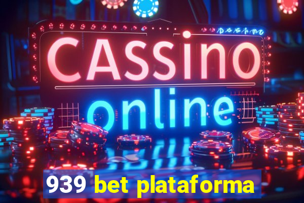 939 bet plataforma