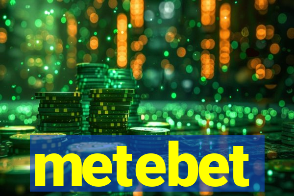 metebet