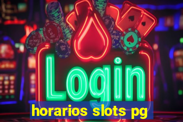 horarios slots pg