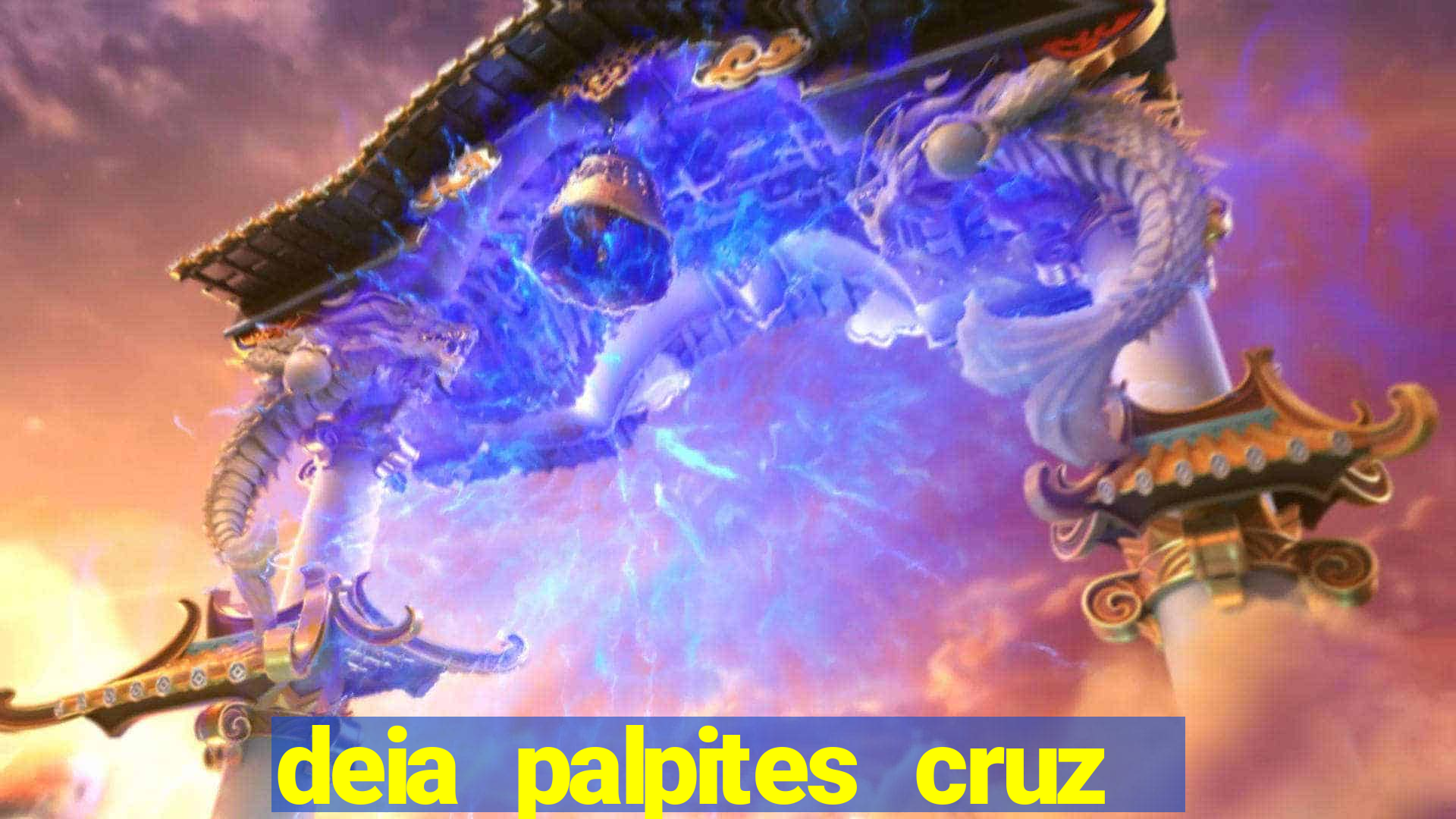 deia palpites cruz do dia