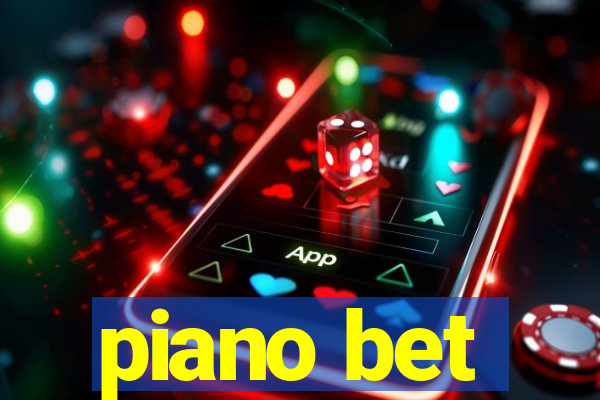 piano bet