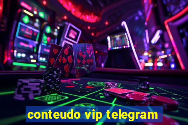 conteudo vip telegram